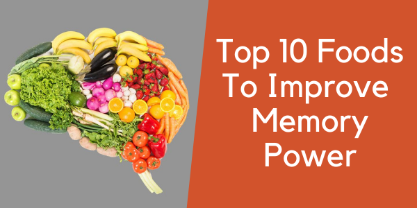 Top 10 Foods To Improve Memory Power